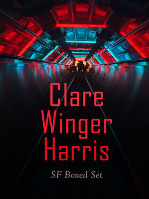 cover image of Clare Winger Harris--SF Boxed Set